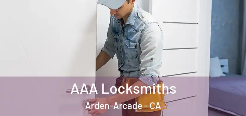  AAA Locksmiths Arden-Arcade - CA