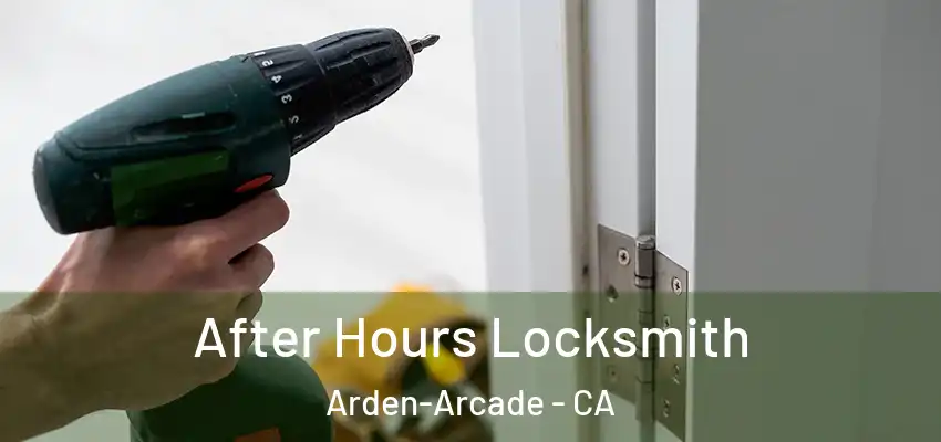  After Hours Locksmith Arden-Arcade - CA