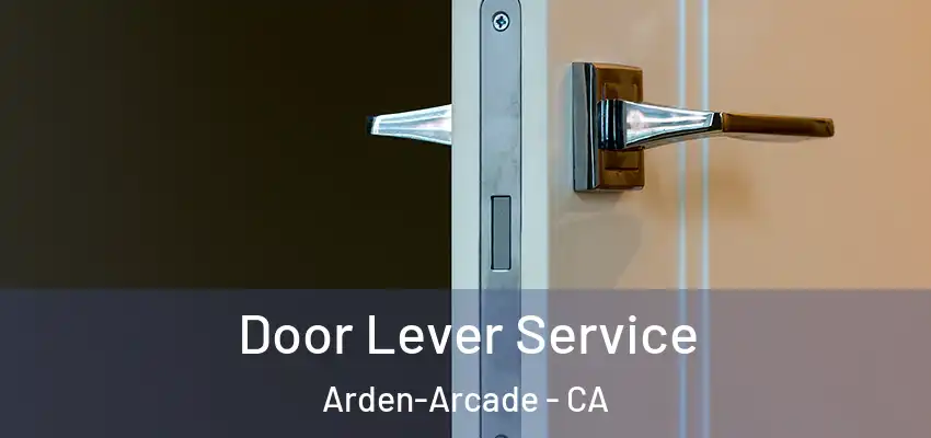  Door Lever Service Arden-Arcade - CA