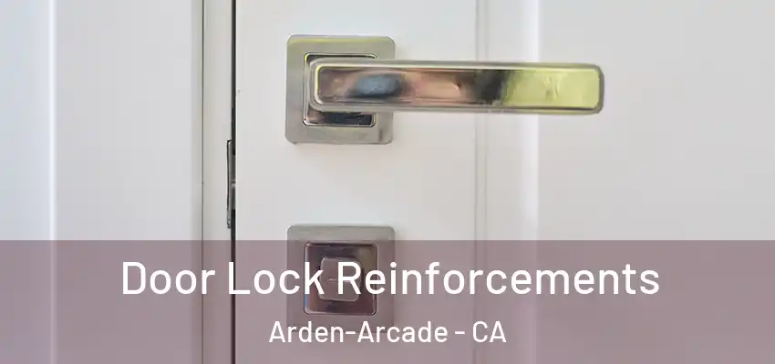  Door Lock Reinforcements Arden-Arcade - CA