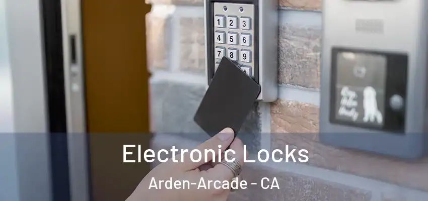 Electronic Locks Arden-Arcade - CA