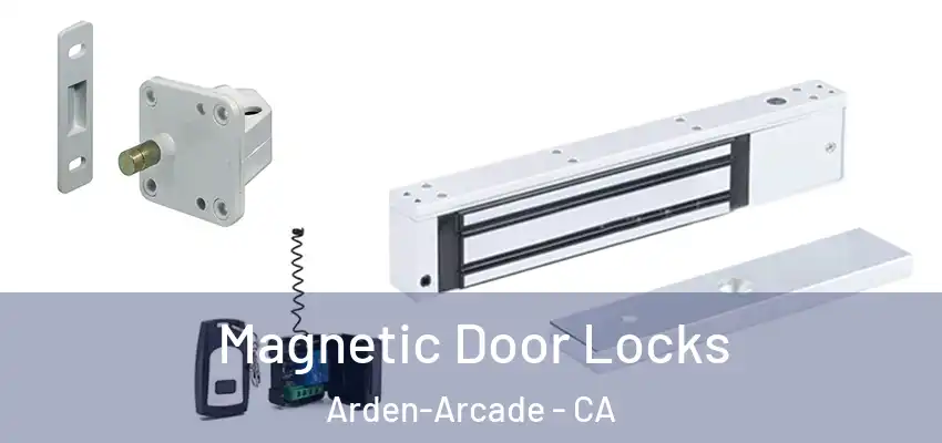  Magnetic Door Locks Arden-Arcade - CA