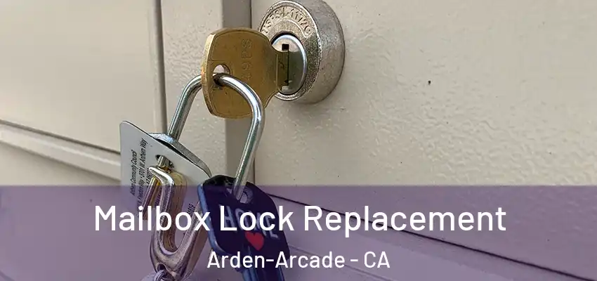  Mailbox Lock Replacement Arden-Arcade - CA