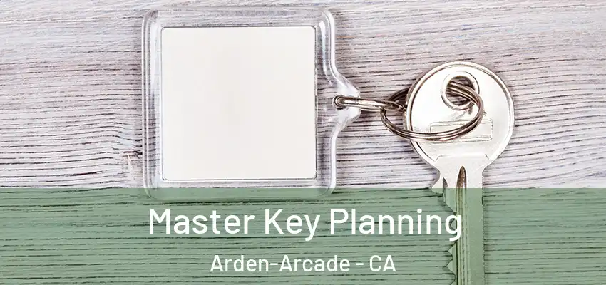  Master Key Planning Arden-Arcade - CA