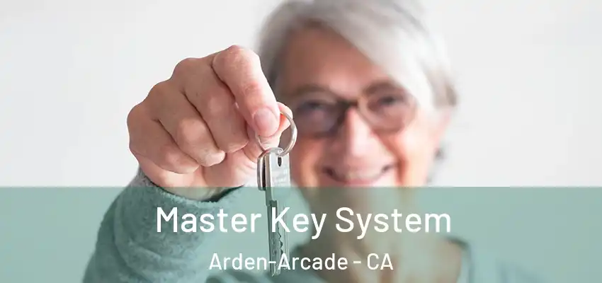  Master Key System Arden-Arcade - CA