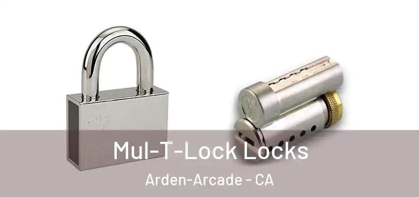 Mul-T-Lock Locks Arden-Arcade - CA