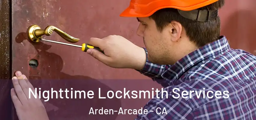  Nighttime Locksmith Services Arden-Arcade - CA