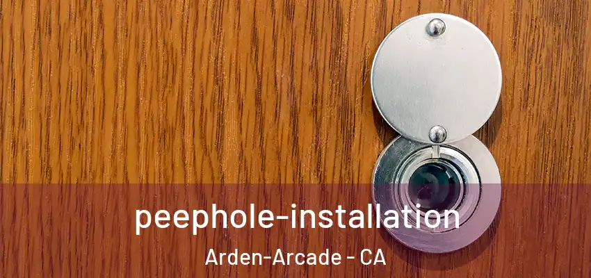  peephole-installation Arden-Arcade - CA